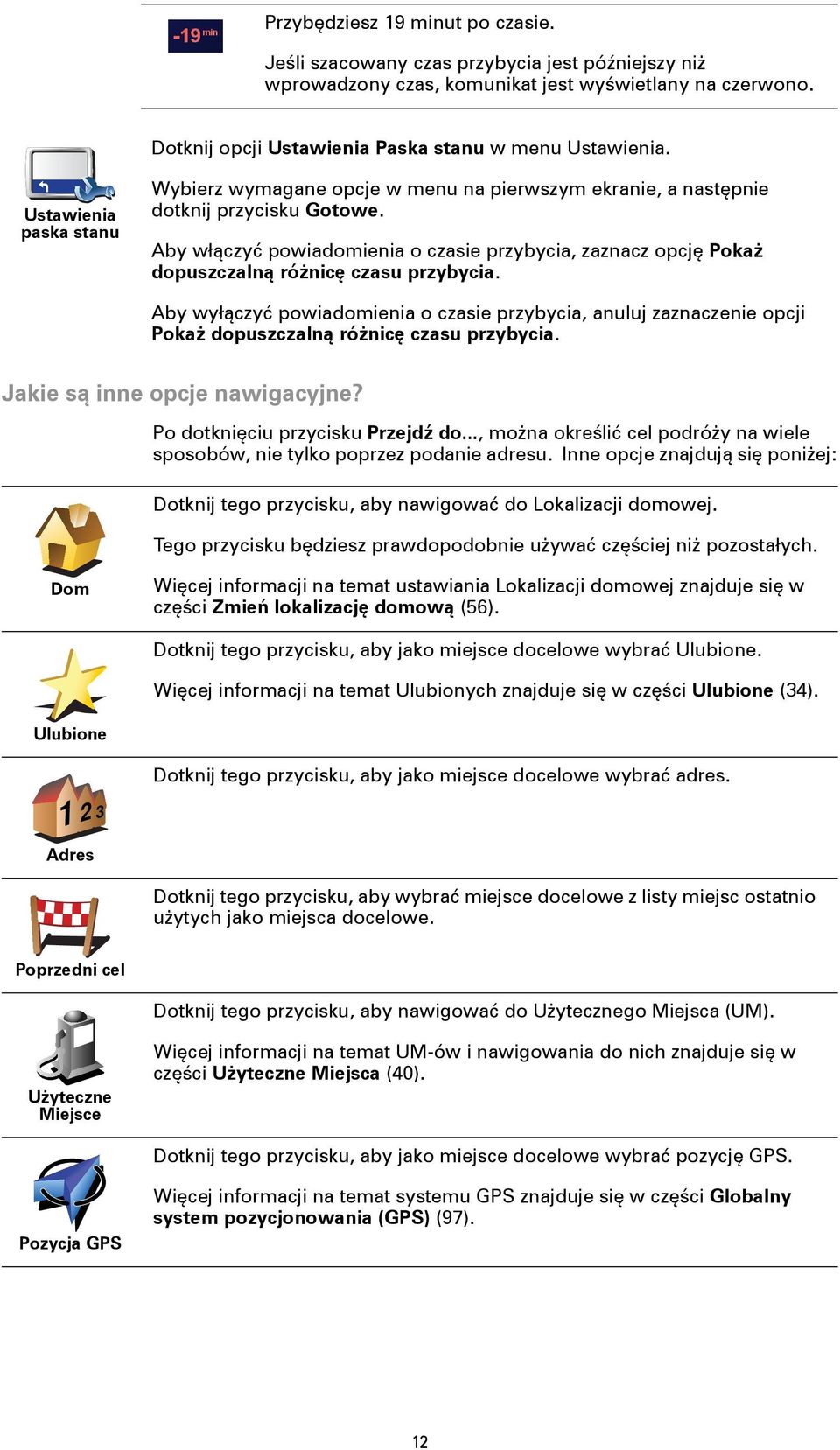 Aby włączyć powiadomienia o czasie przybycia, zaznacz opcję Pokaż dopuszczalną różnicę czasu przybycia.