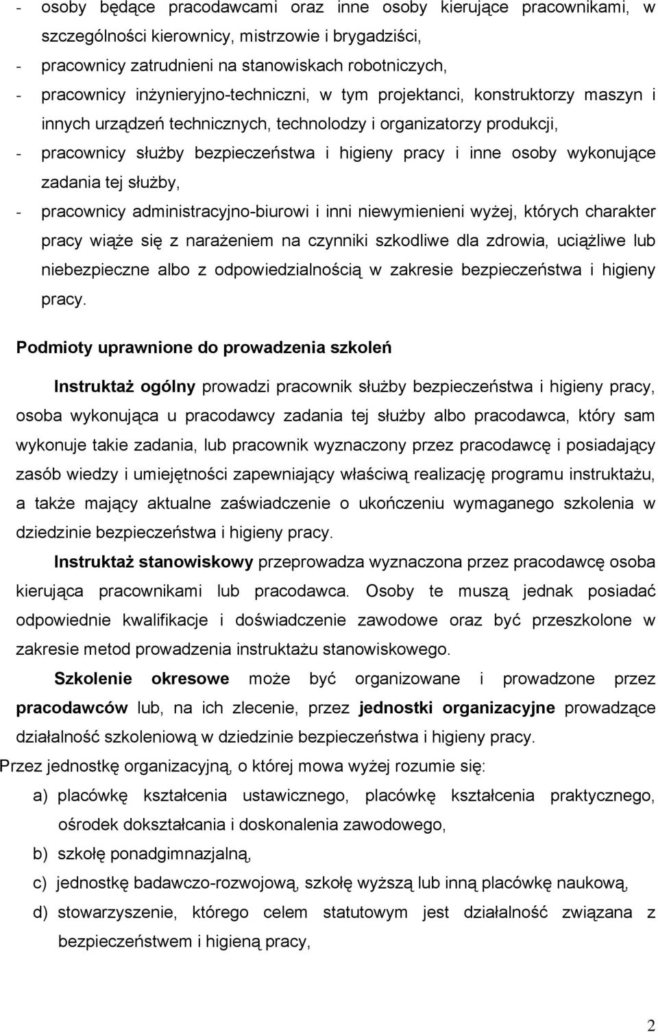 wykonujące zadania tej służby, - pracownicy administracyjno-biurowi i inni niewymienieni wyżej, których charakter pracy wiąże się z narażeniem na czynniki szkodliwe dla zdrowia, uciążliwe lub