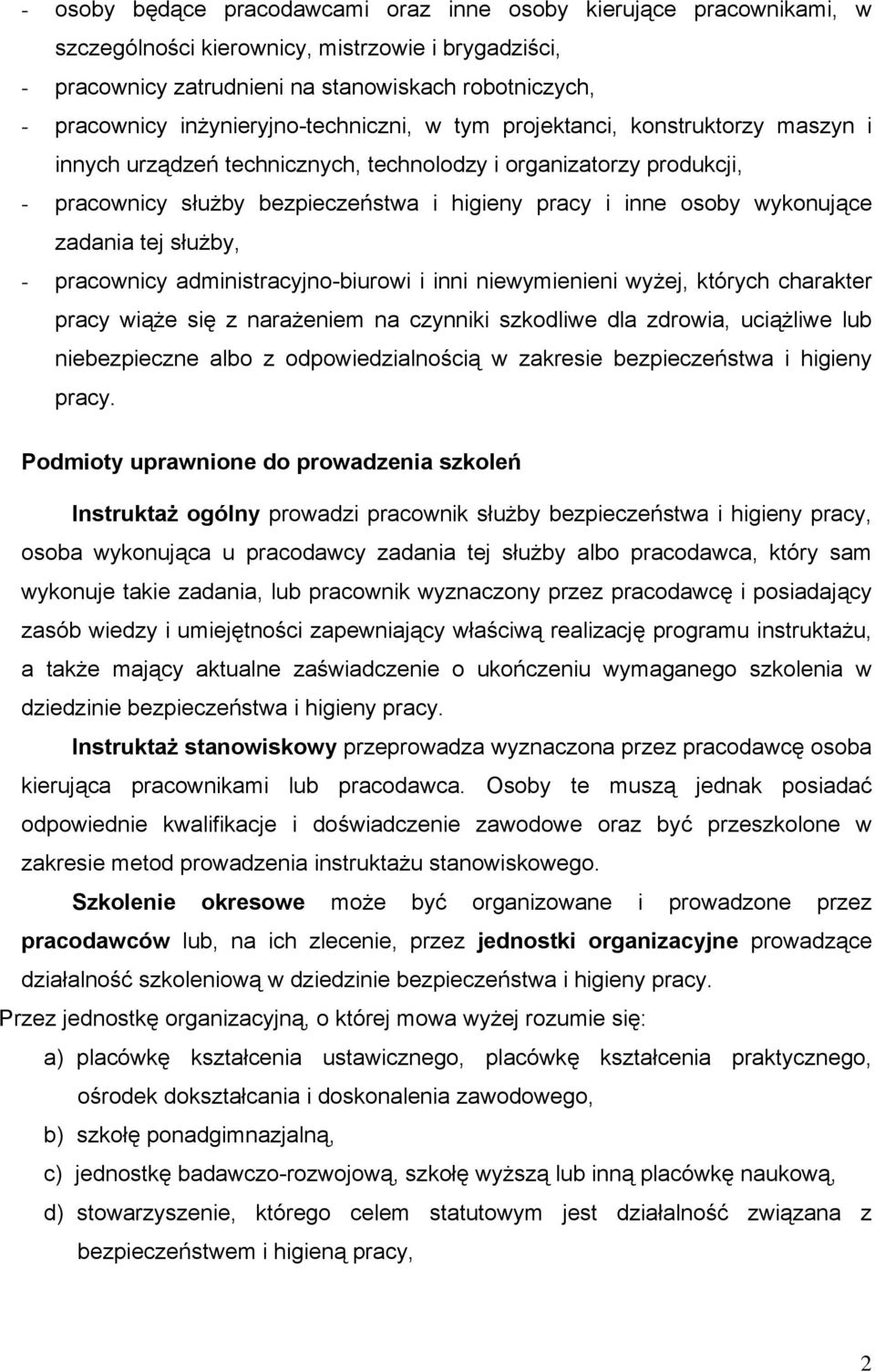 wykonujące zadania tej służby, - pracownicy administracyjno-biurowi i inni niewymienieni wyżej, których charakter pracy wiąże się z narażeniem na czynniki szkodliwe dla zdrowia, uciążliwe lub