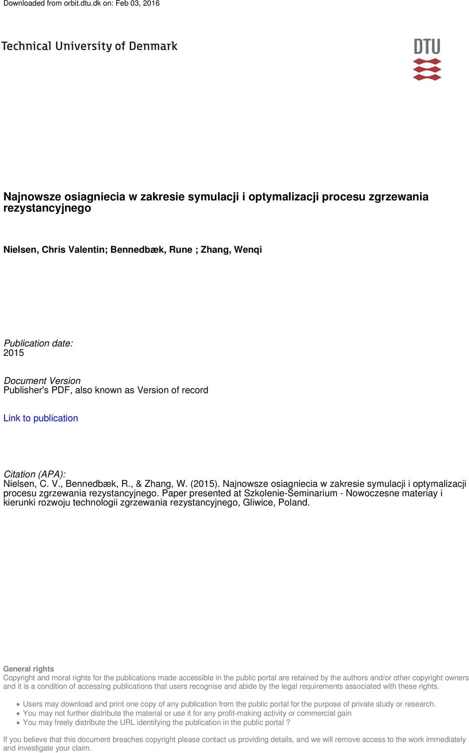 Document Version Publisher's PDF, also known as Version of record Link to publication Citation (APA): Nielsen, C. V., Bennedbæk, R., & Zhang, W. (2015).