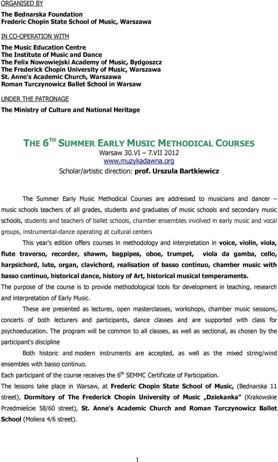 Anne's Academic Church, Warszawa Roman Turczynowicz Ballet School in Warsaw UNDER THE PATRONAGE The Ministry of Culture and National Heritage THE 6 TH SUMMER EARLY MUSIC METHODICAL COURSES Warsaw 30.
