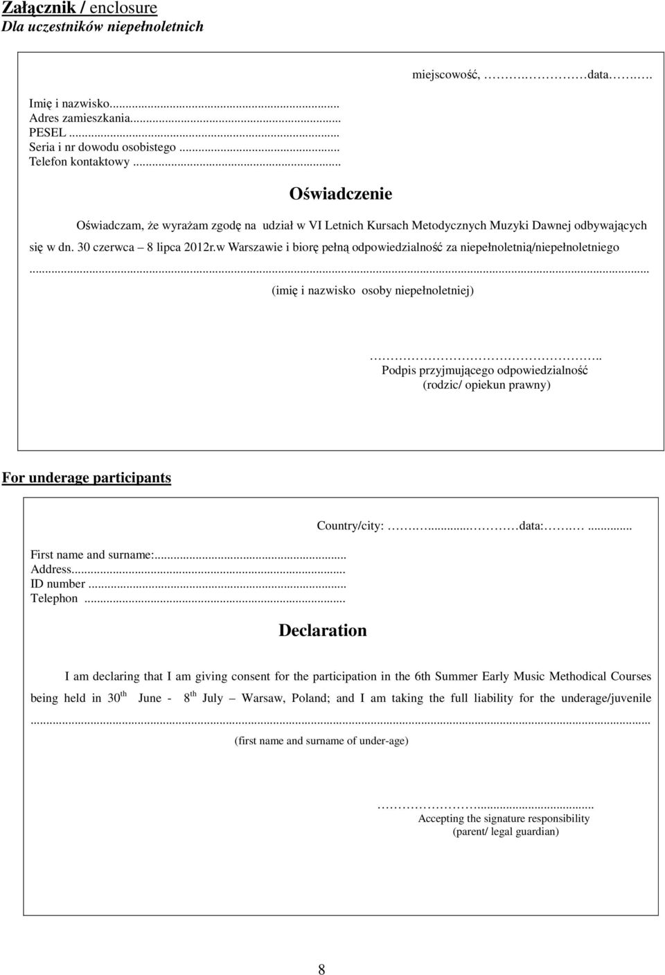 w Warszawie i biorę pełną odpowiedzialność za niepełnoletnią/niepełnoletniego... (imię i nazwisko osoby niepełnoletniej).