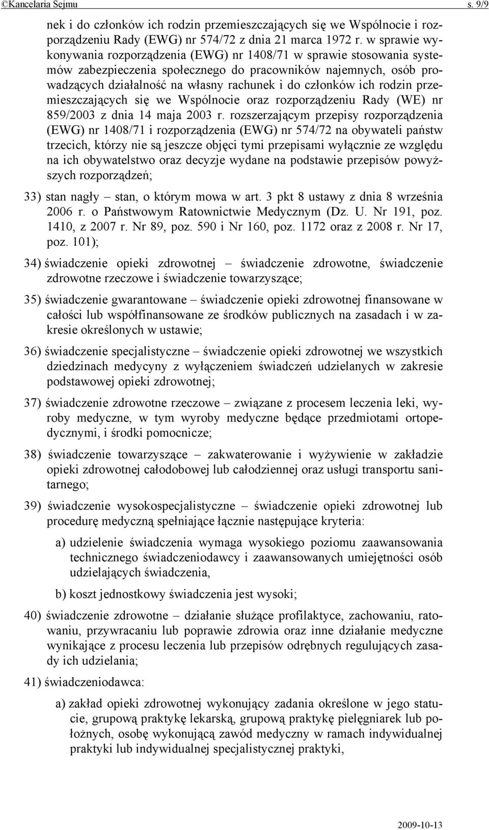 ich rodzin przemieszczających się we Wspólnocie oraz rozporządzeniu Rady (WE) nr 859/2003 z dnia 14 maja 2003 r.