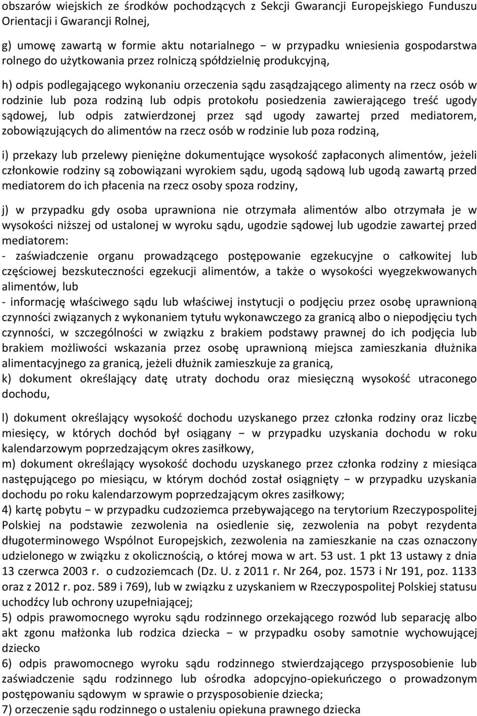 posiedzenia zawierającego treść ugody sądowej, lub odpis zatwierdzonej przez sąd ugody zawartej przed mediatorem, zobowiązujących do alimentów na rzecz osób w rodzinie lub poza rodziną, i) przekazy