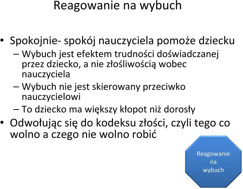 jest skierowany przeciwko nauczycielowi To dziecko ma większy kłopot niż dorosły