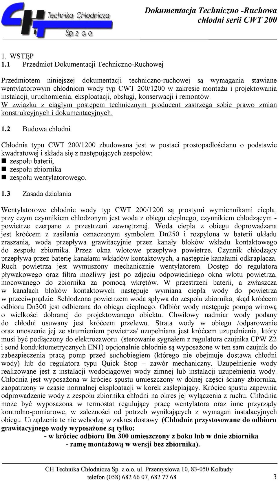 projektowania instalacji, uruchomienia, eksploatacji, obsługi, konserwacji i remontów.