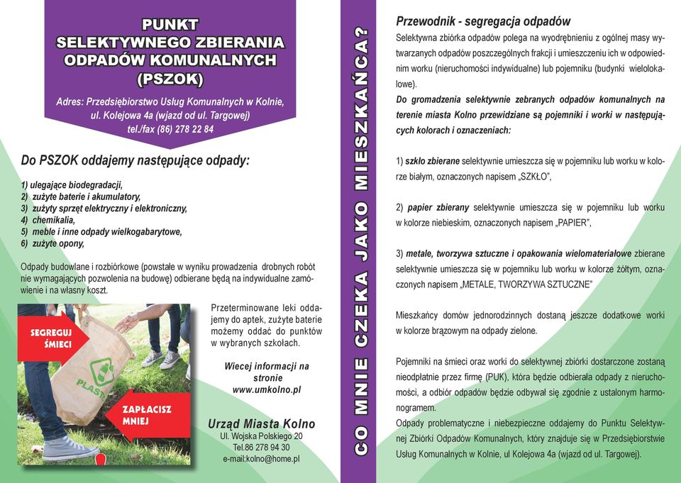 odpady wielkogabarytowe, 6) zużyte opony, Odpady budowlane i rozbiórkowe (powstałe w wyniku prowadzenia drobnych robót nie Już wymagających w tym roku wywozem pozwolenia Twoich na budowę) śmieci