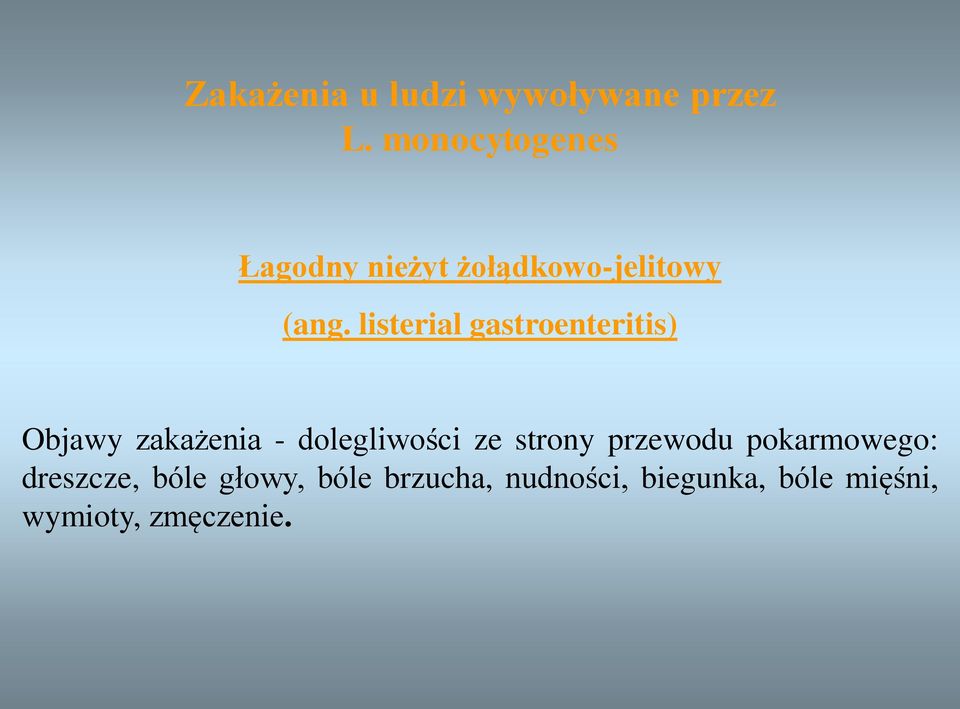 listerial gastroenteritis) Objawy zakażenia - dolegliwości ze
