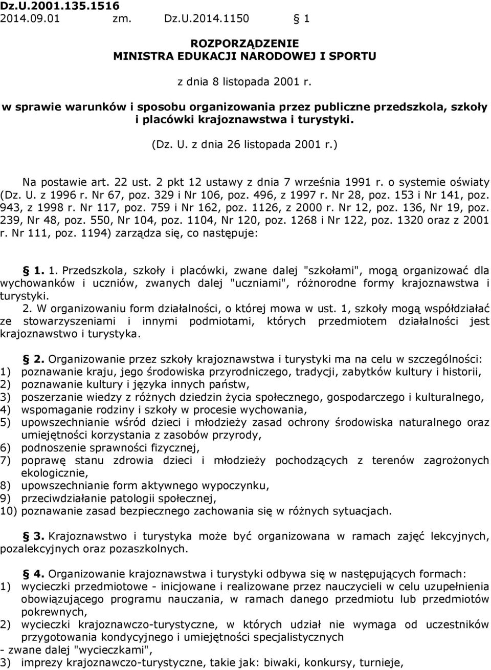 2 pkt 12 ustawy z dnia 7 września 1991 r. o systemie oświaty (Dz. U. z 1996 r. Nr 67, poz. 329 i Nr 106, poz. 496, z 1997 r. Nr 28, poz. 153 i Nr 141, poz. 943, z 1998 r. Nr 117, poz.