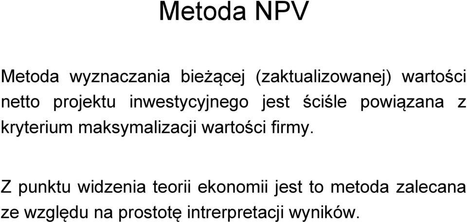 kryerium maksymalizacji warości firmy.