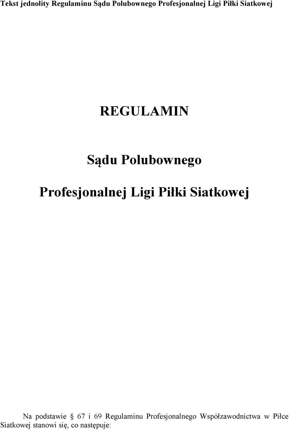 Ligi Piłki Siatkowej Na podstawie 67 i 69 Regulaminu