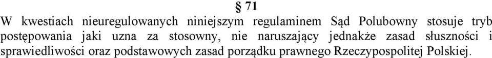nie naruszający jednakże zasad słuszności i sprawiedliwości