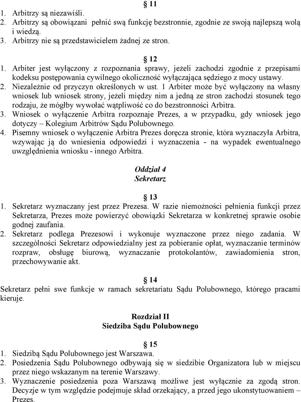 Niezależnie od przyczyn określonych w ust.