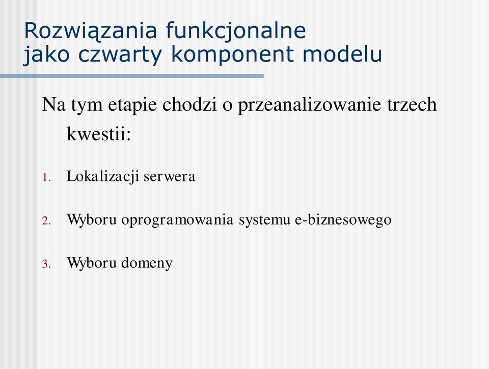 trzech kwestii: 1. Lokalizacji serwera 2.