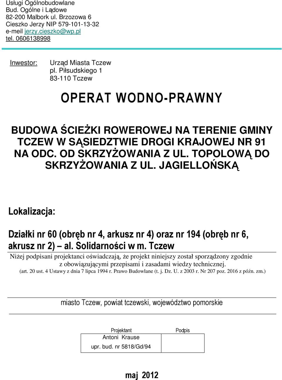 JAGIELLOŃSKĄ Lokalizacja: Działki nr 60 (obręb nr 4, arkusz nr 4) oraz nr 194 (obręb nr 6, akrusz nr 2) al. Solidarności w m.