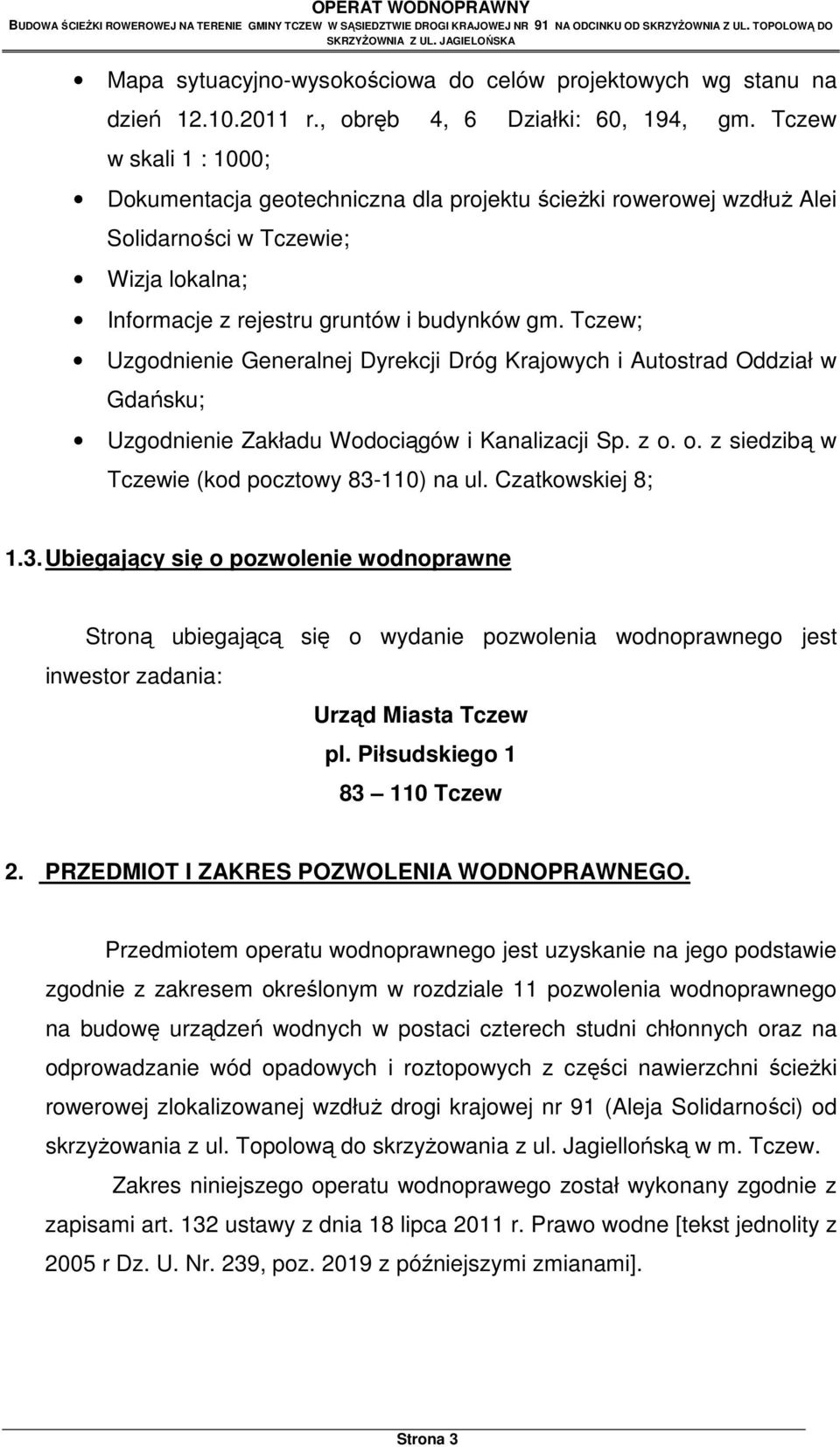 Tczew w skali 1 : 1000; Dokumentacja geotechniczna dla projektu ścieżki rowerowej wzdłuż Alei Solidarności w Tczewie; Wizja lokalna; Informacje z rejestru gruntów i budynków gm.