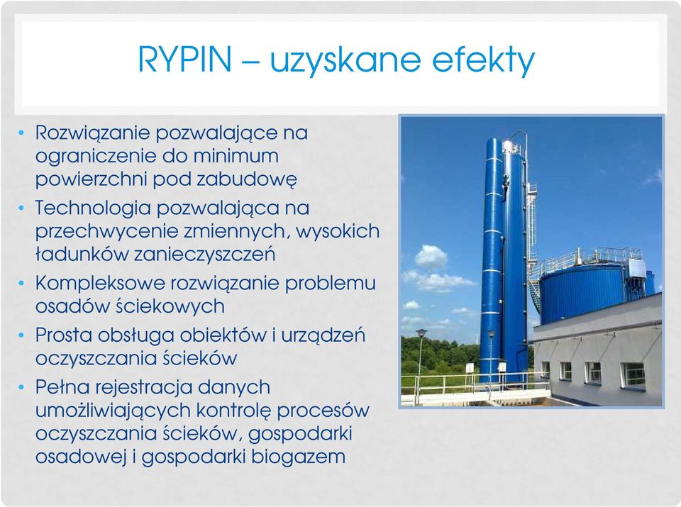 rozwiązanie problemu osadów ściekowych Prosta obsługa obiektów i urządzeń oczyszczania ścieków Pełna
