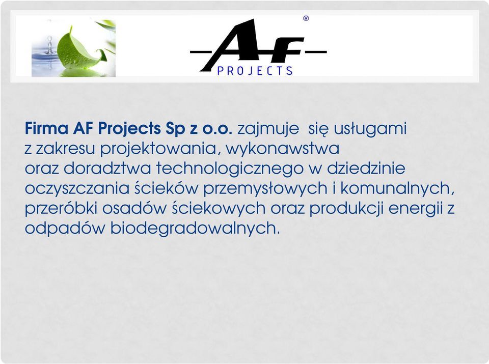 o. zajmuje się usługami z zakresu projektowania, wykonawstwa