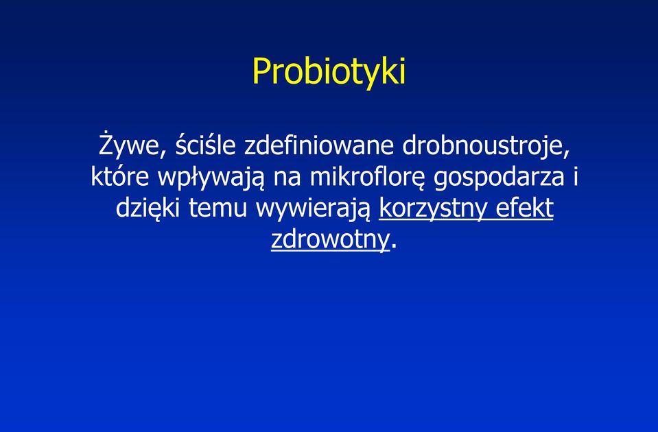 wpływają na mikroflorę gospodarza i