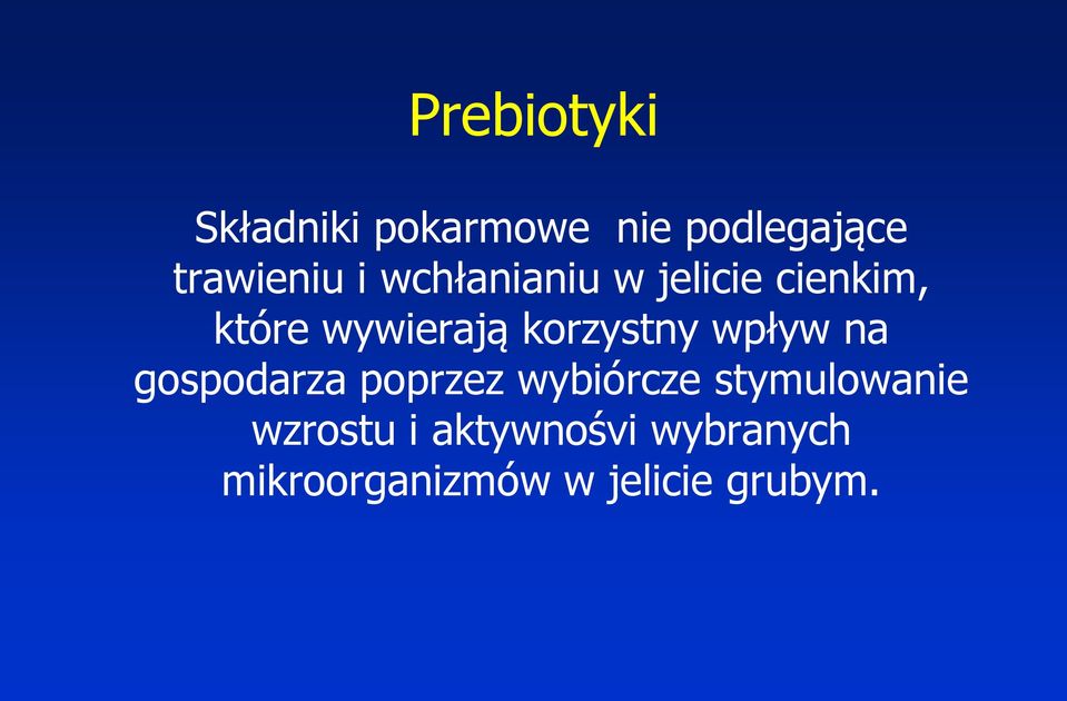 korzystny wpływ na gospodarza poprzez wybiórcze