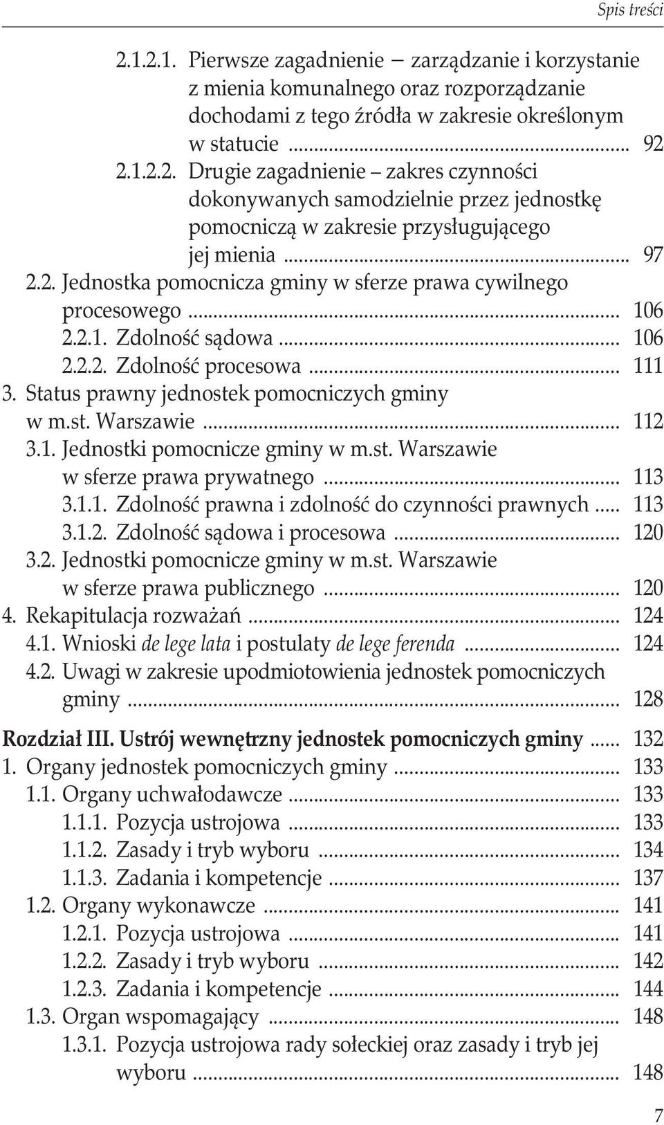 Status prawny jednostek pomocniczych gminy. w m.st. Warszawie... 112 3.1. Jednostki pomocnicze gminy w m.st. Warszawie. w sferze prawa prywatnego... 113 3.1.1. Zdolność prawna i zdolność do czynności prawnych.
