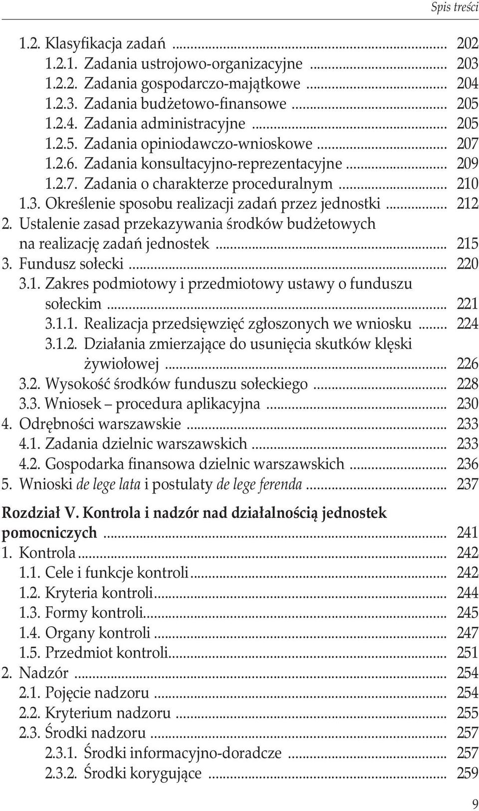 Określenie sposobu realizacji zadań przez jednostki... 212 2. Ustalenie zasad przekazywania środków budżetowych. na realizację zadań jednostek... 215 3. Fundusz sołecki... 220 3.1. Zakres podmiotowy i przedmiotowy ustawy o funduszu.