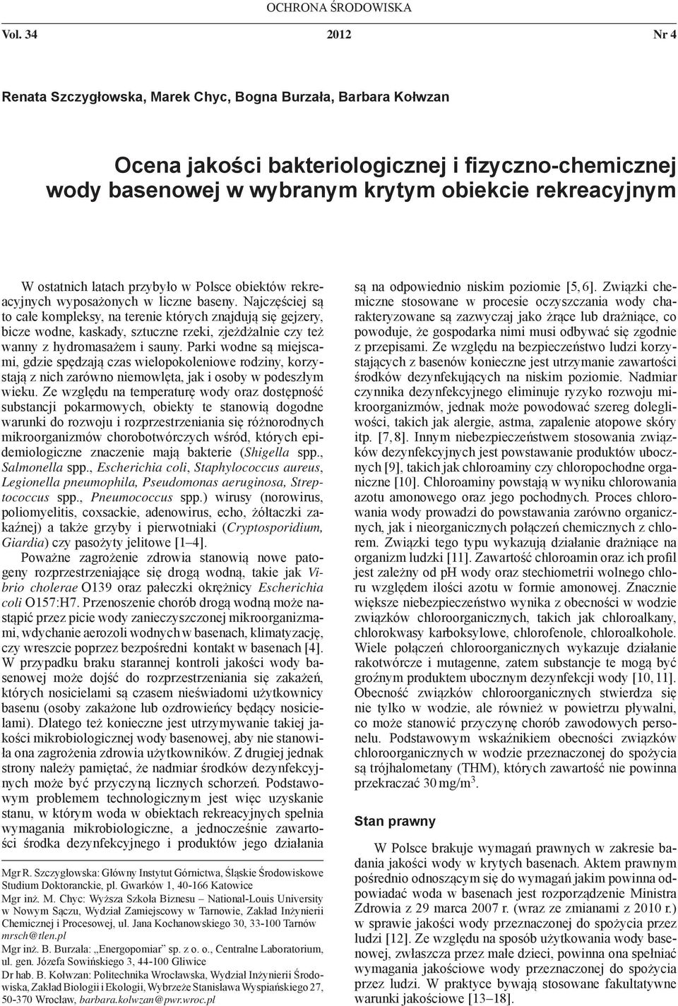 latach przybyło w Polsce obiektów rekreacyjnych wyposażonych w liczne baseny.