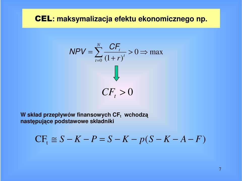 W skład przepływów finansowych CF t wchodzą