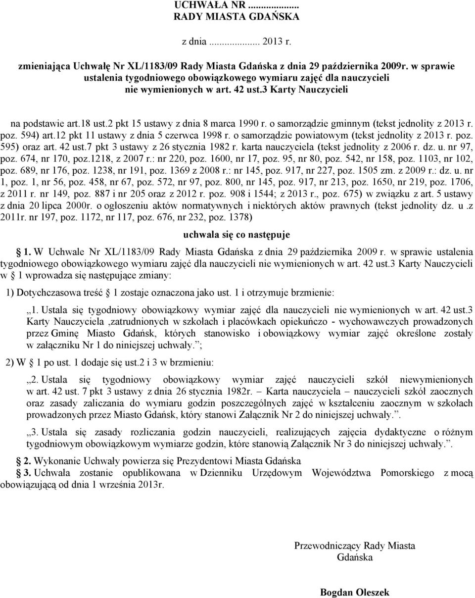 o samorządzie gminnym (tekst jednolity z 2013 r. poz. 594) art.12 pkt 11 ustawy z dnia 5 czerwca 1998 r. o samorządzie powiatowym (tekst jednolity z 2013 r. poz. 595) oraz art. 42 ust.