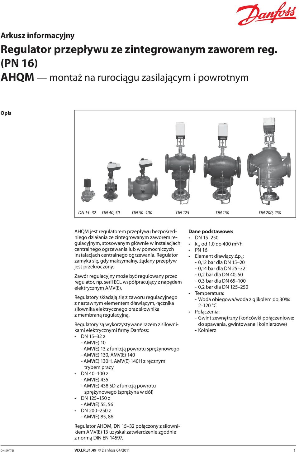 zintegrowanym zaworem regulacyjnym, stosowanym głównie w instalacjach centralnego ogrzewania lub w pomocniczych instalacjach centralnego ogrzewania.