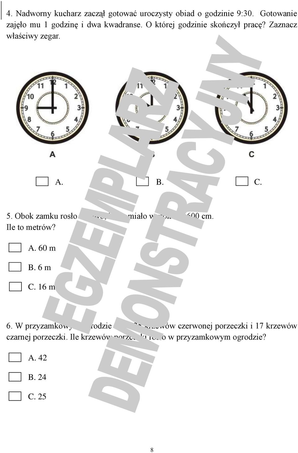 C. 5. Obok zamku rosło drzewo, które miało wysokość 600 cm. Ile to metrów? A. 60 m B. 6 m C. 16 m 6.