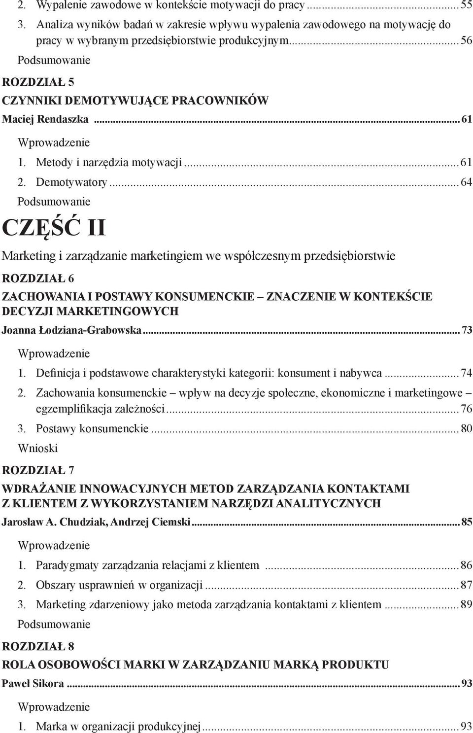 ..64 CZĘŚĆ Ii Marketing i zarządzanie marketingiem we współczesnym przedsiębiorstwie Rozdział 6 ZACHOWANIA I POSTAWY KONSUMENCKIE ZNACZENIE W KONTEKŚCIE DECYZJI MARKETINGOWYCH Joanna Łodziana-Grabowska.