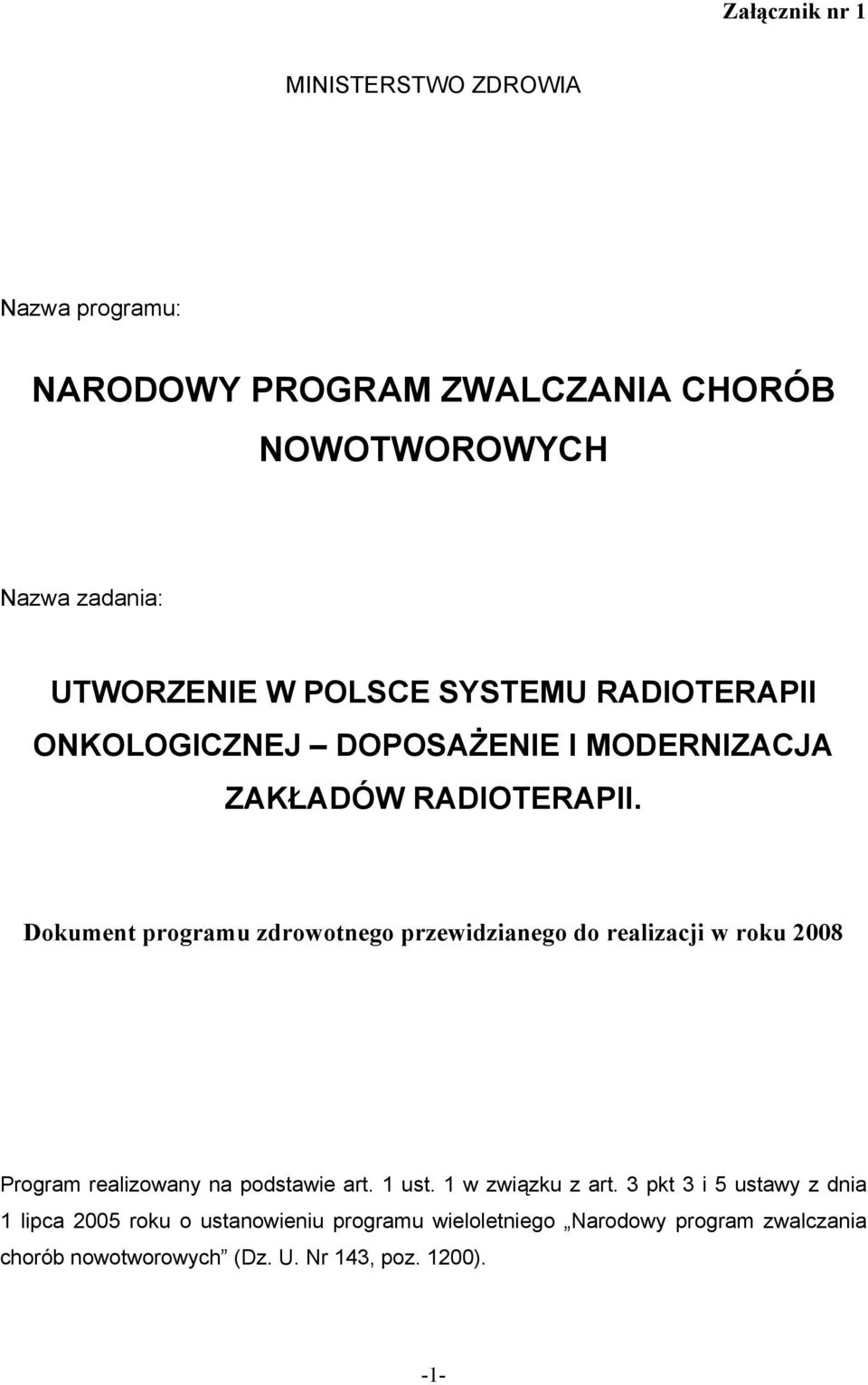 Dokument programu zdrowotnego przewidzianego do realizacji w roku 2008 Program realizowany na podstawie art. 1 ust.