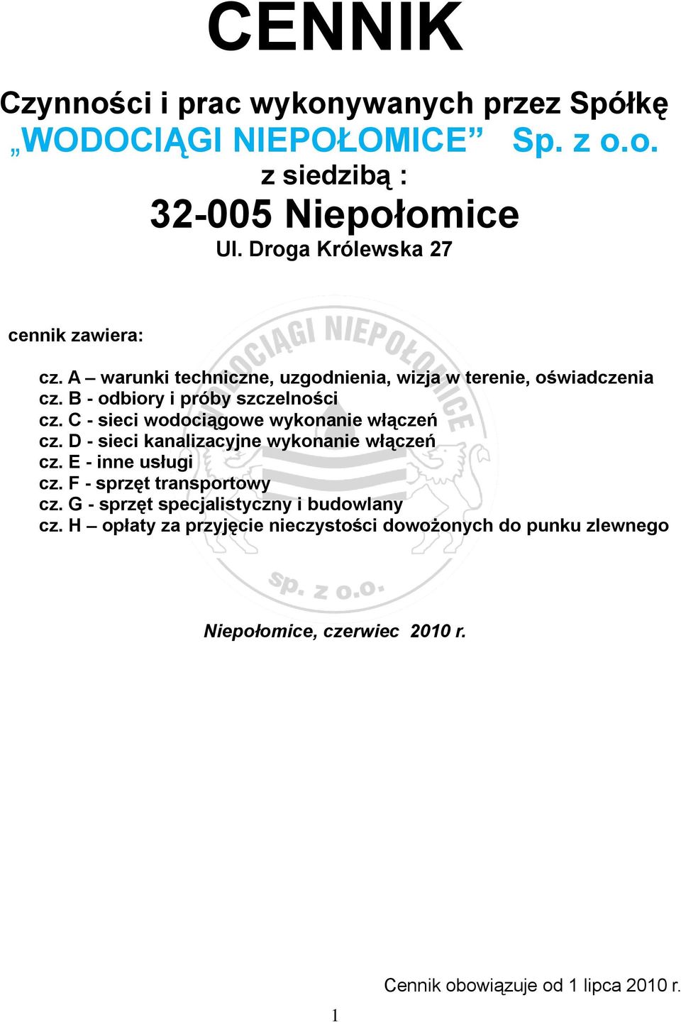 B - odbiory i próby szczelności cz. C - sieci wodociągowe wykonanie włączeń cz. D - sieci kanalizacyjne wykonanie włączeń cz.