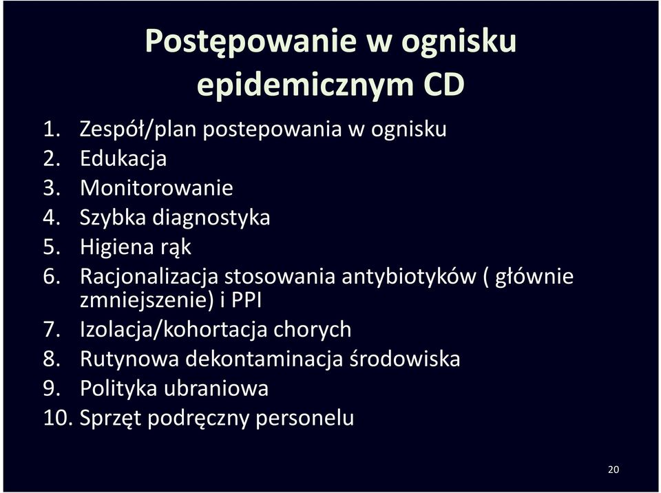 Racjonalizacja stosowania antybiotyków ( głównie zmniejszenie) i PPI 7.