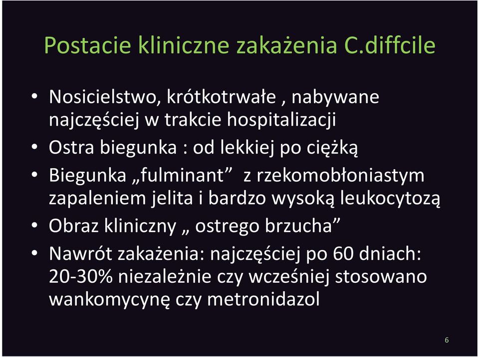 biegunka : od lekkiej po ciężką Biegunka fulminant z rzekomobłoniastym zapaleniem jelita i