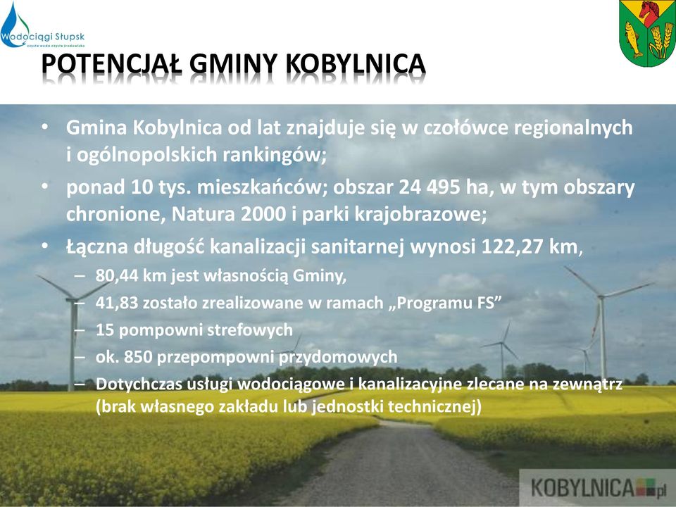 wynosi 122,27 km, 80,44 km jest własnością Gminy, 41,83 zostało zrealizowane w ramach Programu FS 15 pompowni strefowych ok.
