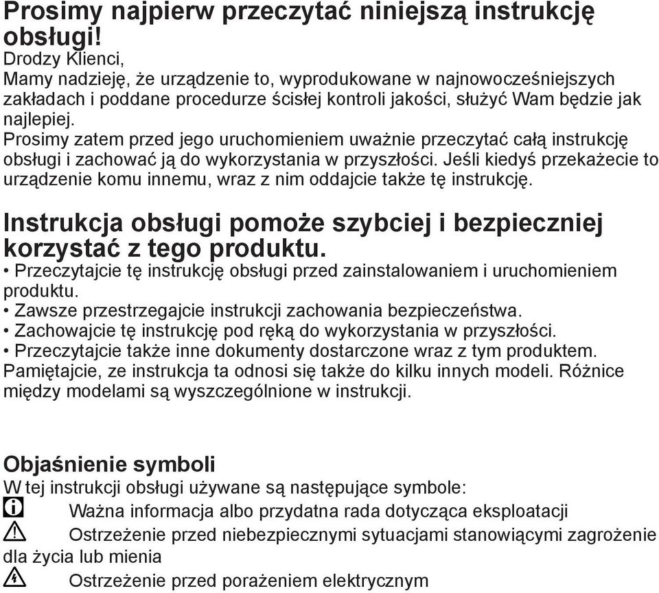 Prosimy zatem przed jego uruchomieniem uważnie przeczytać całą instrukcję obsługi i zachować ją do wykorzystania w przyszłości.