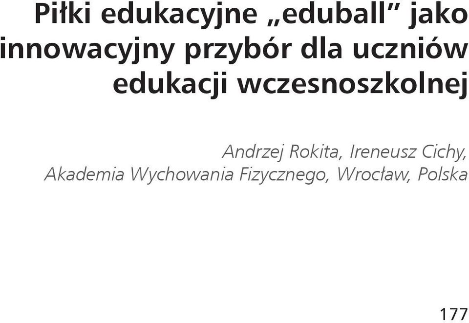 wczesnoszkolnej Andrzej Rokita, Ireneusz