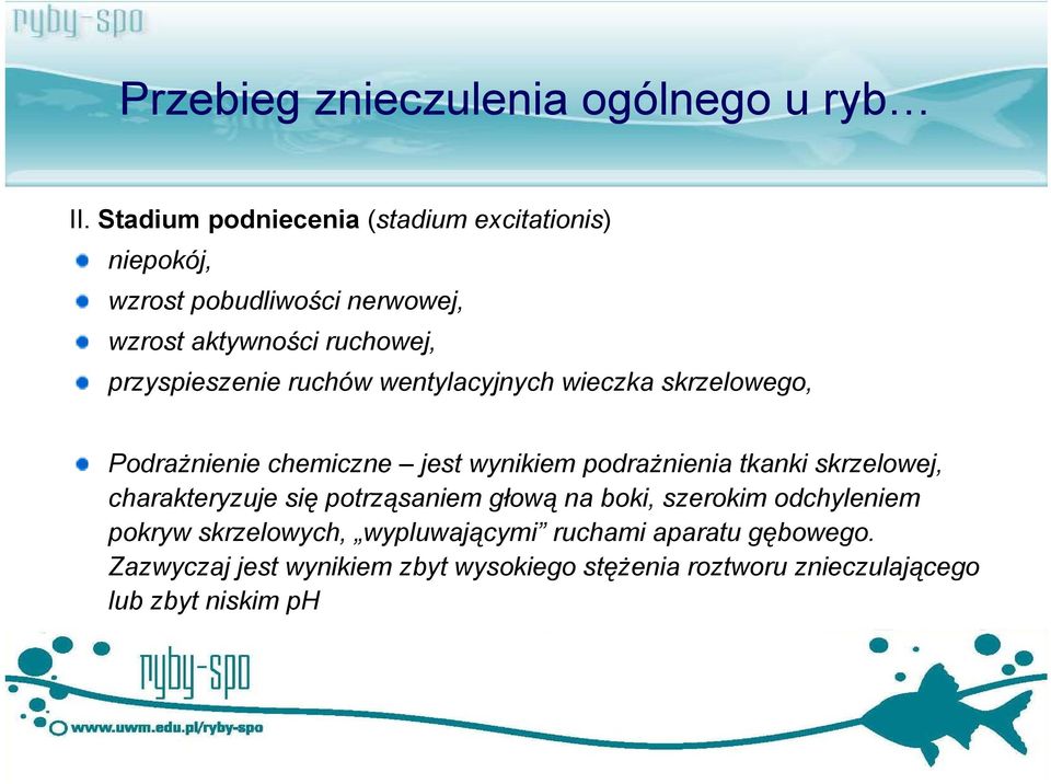 ruchów wentylacyjnych wieczka skrzelweg, Pdrażnienie chemiczne jest wynikiem pdrażnienia tkanki skrzelwej,