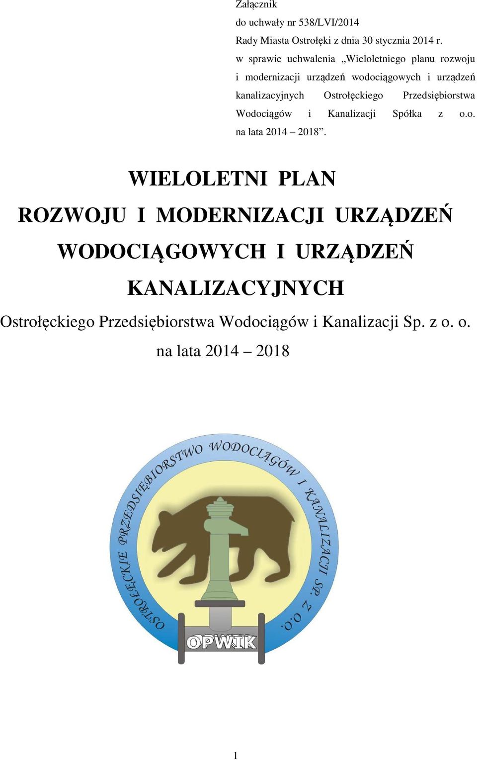 Ostrołęckiego Przedsiębiorstwa Wodociągów i Kanalizacji Spółka z o.o. na lata 2014 2018.