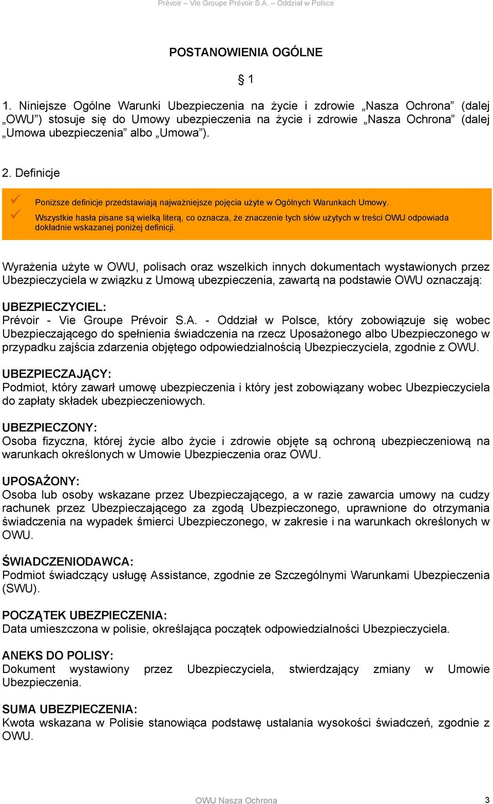 Definicje Poniższe definicje przedstawiają najważniejsze pojęcia użyte w Ogólnych Warunkach Umowy.
