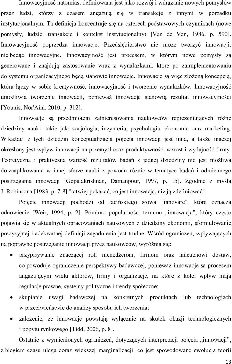 Przedsiębiorstwo nie może tworzyć innowacji, nie będąc innowacyjne.