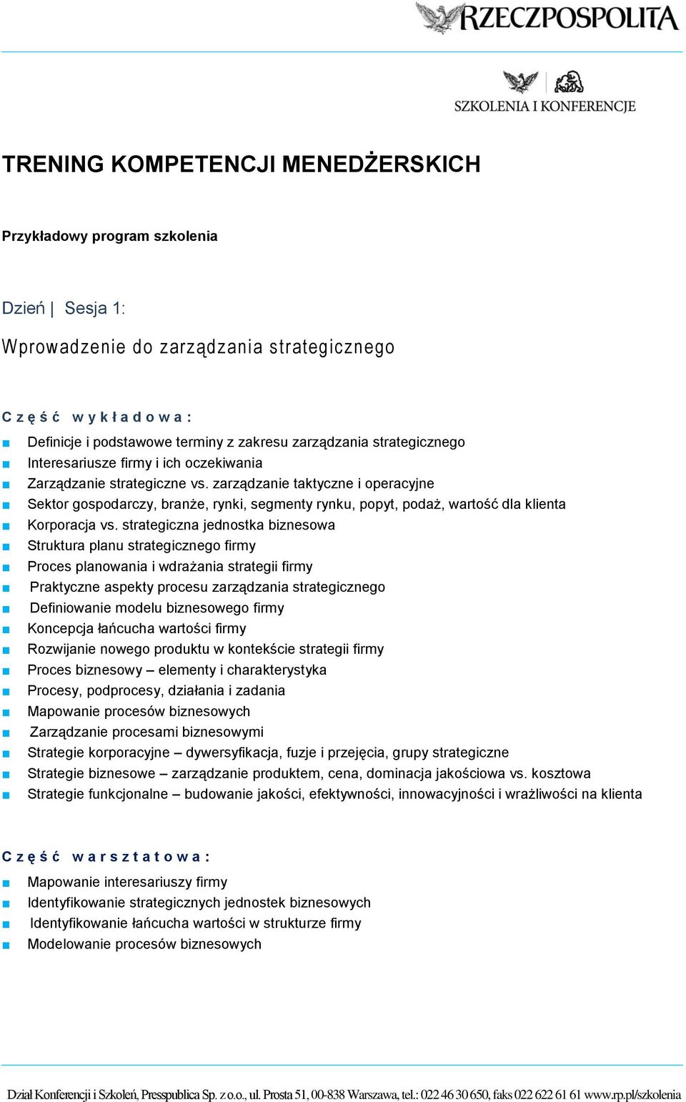 zarządzanie taktyczne i operacyjne Sektor gospodarczy, branże, rynki, segmenty rynku, popyt, podaż, wartość dla klienta Korporacja vs.