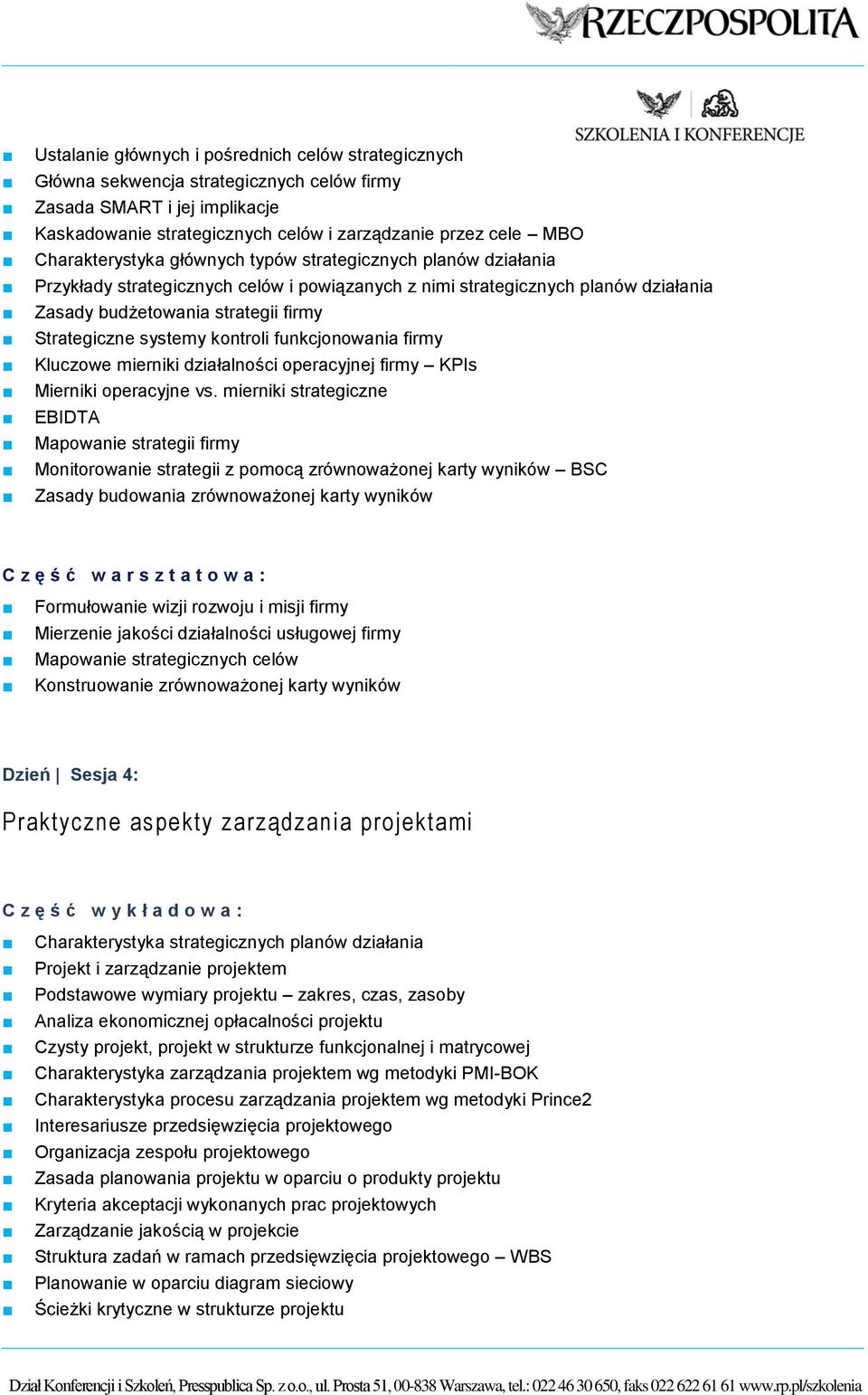 systemy kontroli funkcjonowania firmy Kluczowe mierniki działalności operacyjnej firmy KPIs Mierniki operacyjne vs.