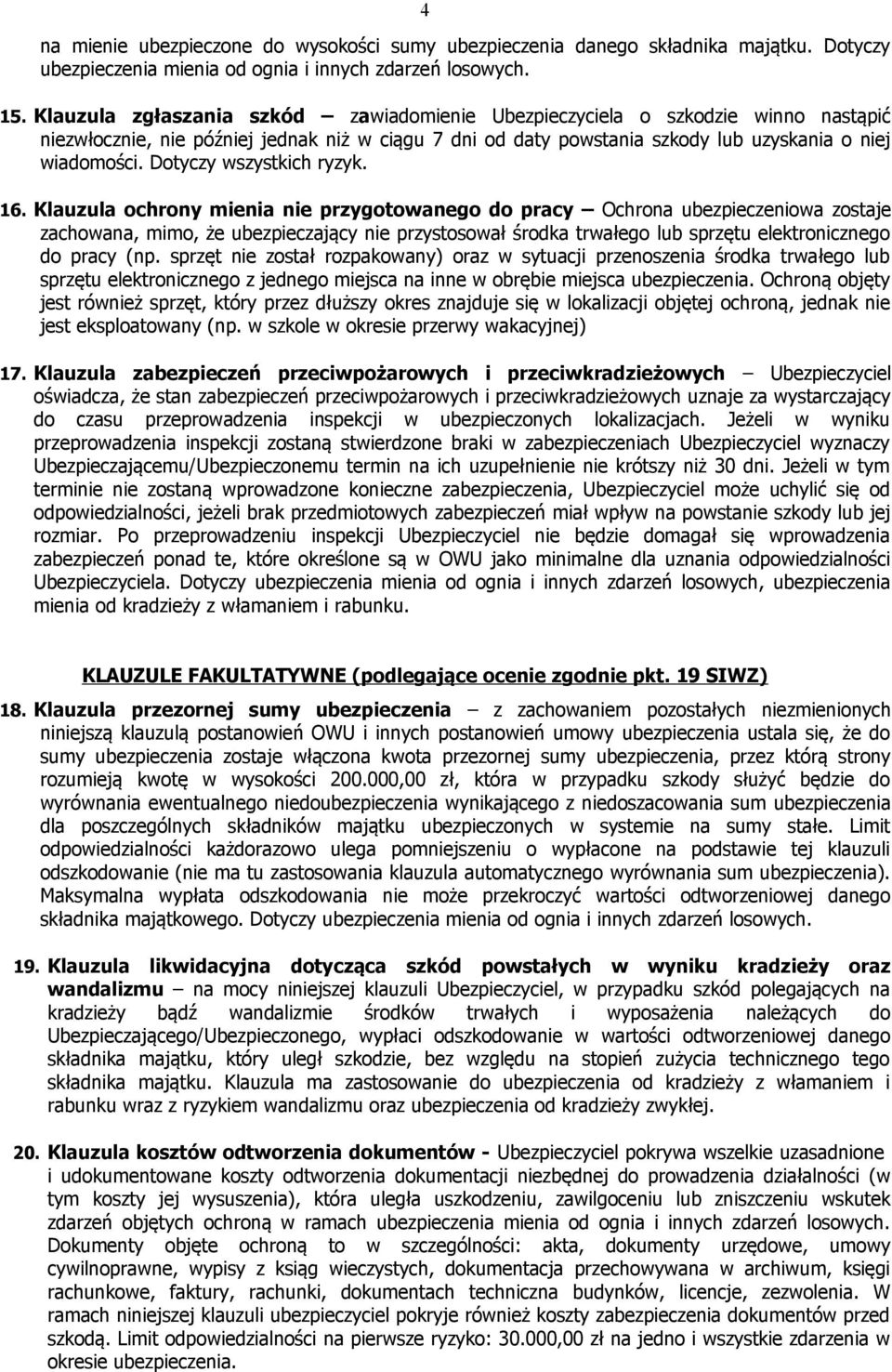 Dotyczy wszystkich ryzyk. 16.