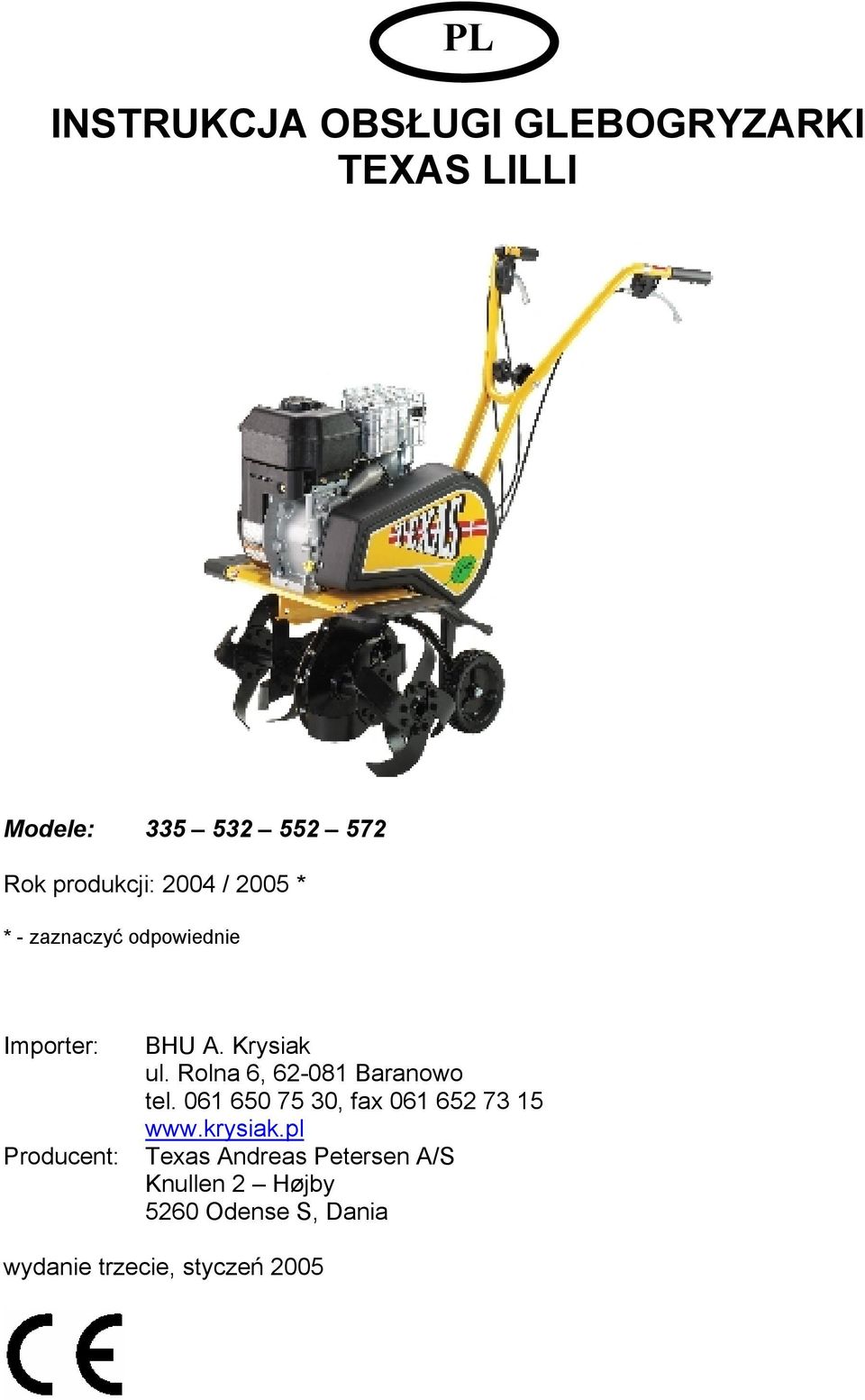 Krysiak ul. Rolna 6, 62-081 Baranowo tel. 061 650 75 30, fax 061 652 73 15 www.