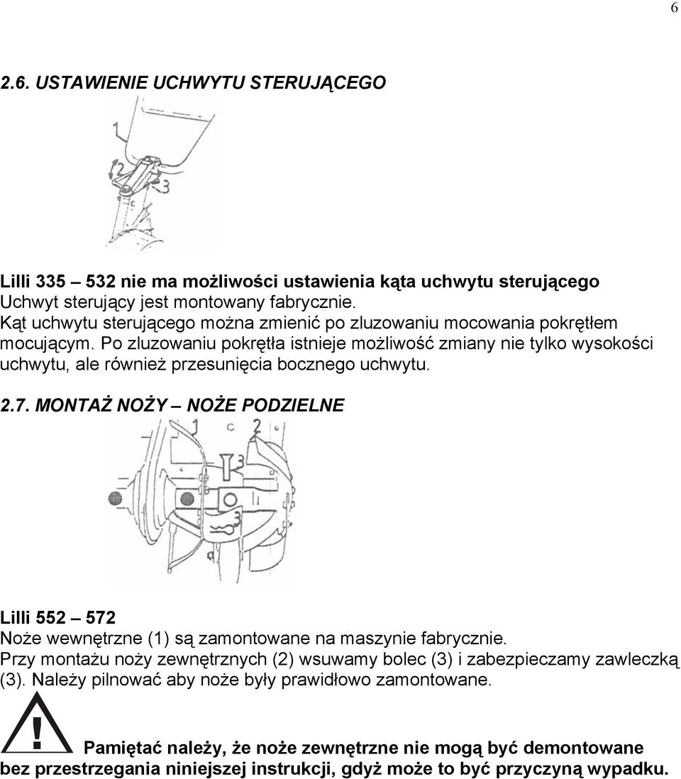 Po zluzowaniu pokrętła istnieje możliwość zmiany nie tylko wysokości uchwytu, ale również przesunięcia bocznego uchwytu. 2.7.