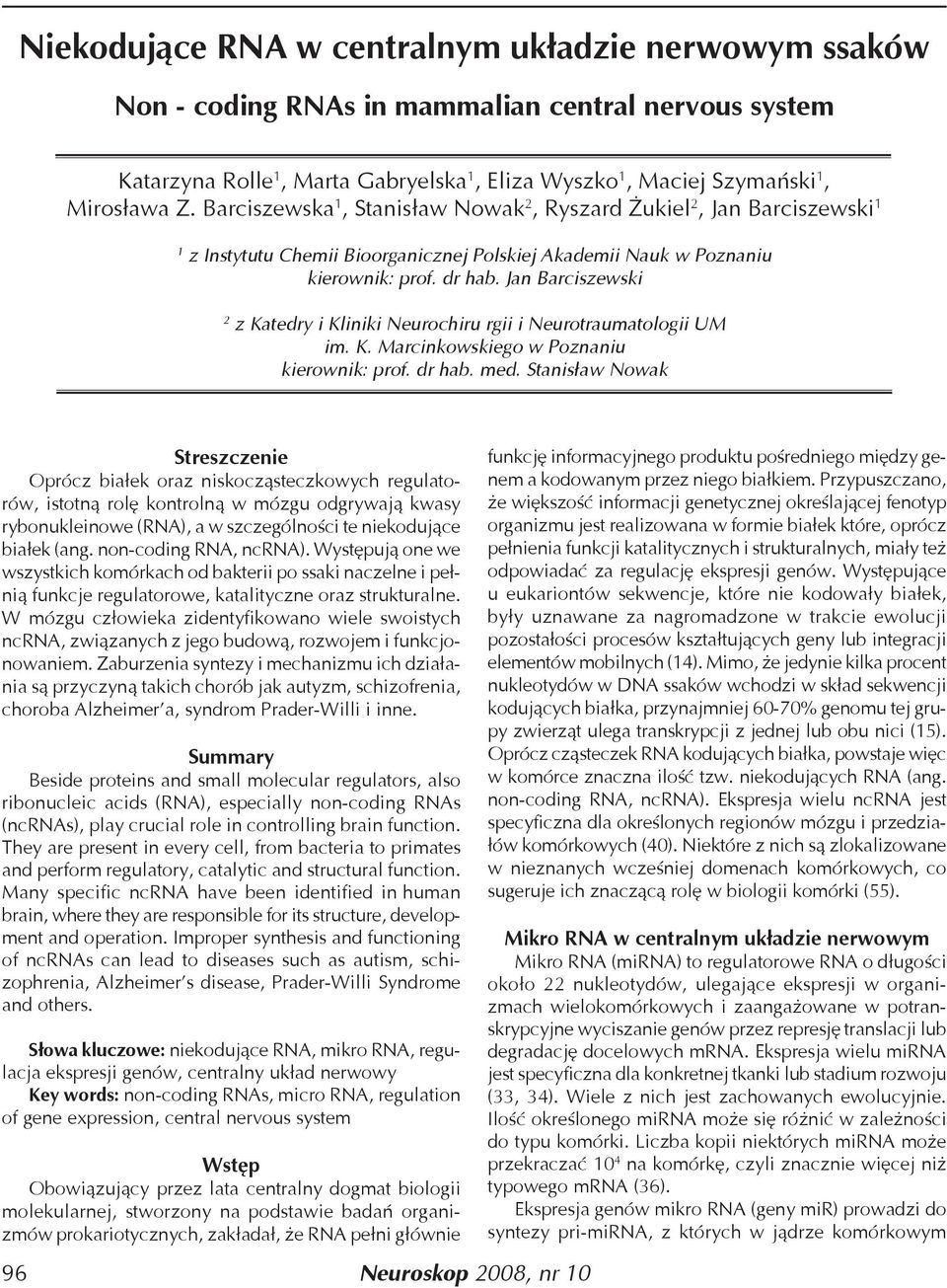 Jan Barciszewski 2 z Katedry i Kliniki Neurochiru rgii i Neurotraumatologii UM im. K. Marcinkowskiego w Poznaniu kierownik: prof. dr hab. med.