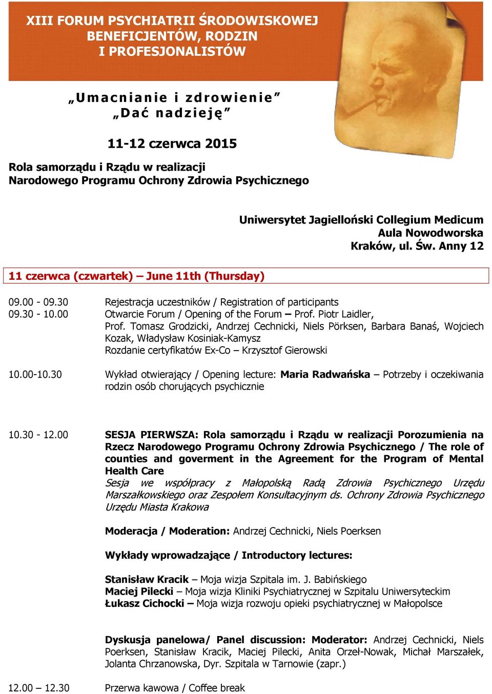 30 Rejestracja uczestników / Registration of participants 09.30-10.00 Otwarcie Forum / Opening of the Forum Prof. Piotr Laidler, Prof.